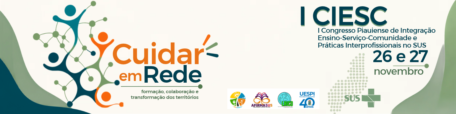 I CIESC 2026, Cuidar em Rede. Congresso Piauiense de Integração Ensino-Serviço-Comunidade e Práticas Interprofissionais no SUS, 26 e 27 de novembro.